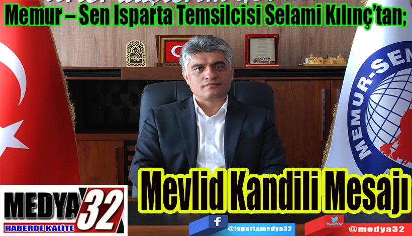 Memur – Sen Isparta Temsilcisi Selami Kılınç’tan;  Mevlid  Kandili  Mesajı