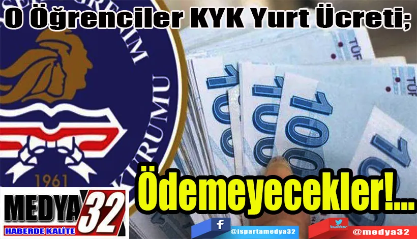 O Öğrenciler KYK Yurt Ücreti;  Ödemeyecekler!...