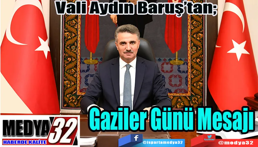 Vali Aydın Baruş’tan;  Gaziler Günü Mesajı 