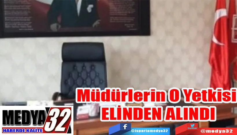 Müdürlerin O Yetkisi  ELİNDEN ALINDI