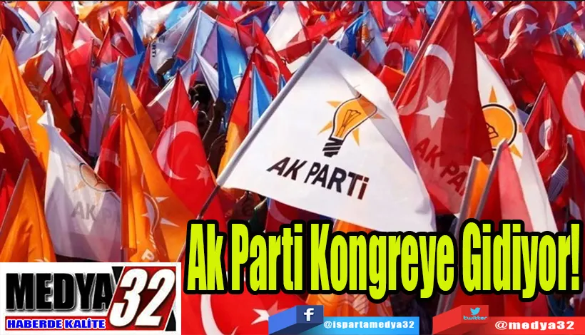 Ak Parti Kongreye Gidiyor! 