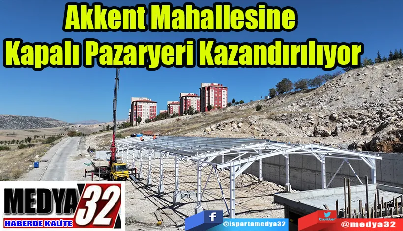 Akkent Mahallesine  Kapalı Pazaryeri Kazandırılıyor 