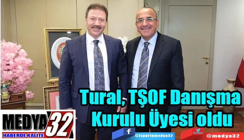 Tural, TŞOF Danışma  Kurulu Üyesi oldu 