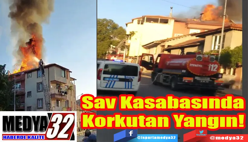 Sav Kasabasında  Korkutan Yangın! 