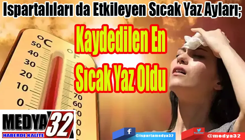 Ispartalıları da Etkileyen Sıcak Yaz Ayları;  Kaydedilen En Sıcak Yaz Oldu 