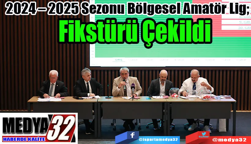 2024 – 2025 Sezonu Bölgesel Amatör Lig;  Fikstürü Çekildi