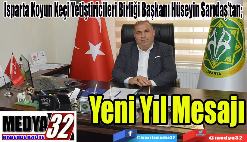 Isparta Koyun Keçi Yetiştiricileri Birliği Başkanı Hüseyin Sarıdaş’tan;  Yeni Yıl Mesajı 