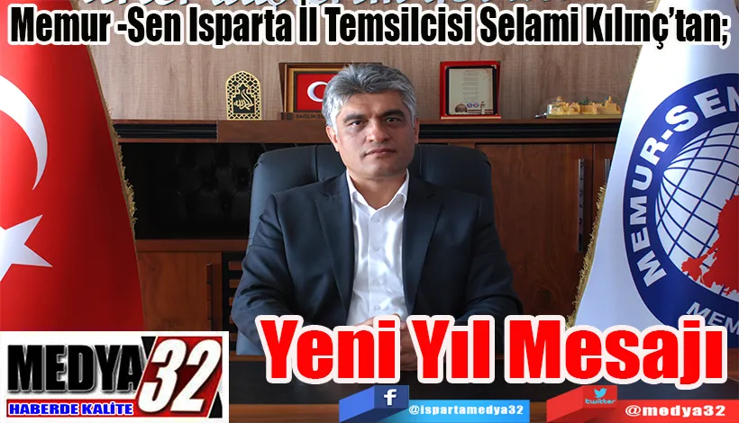 Memur -Sen Isparta İl Temsilcisi Selami Kılınç’tan;  Yeni Yıl  Mesajı 