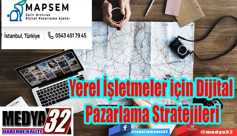 Yerel İşletmeler için Dijital  Pazarlama Stratejileri