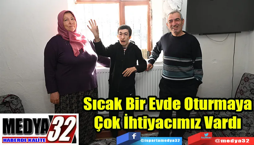 Sıcak Bir Evde Oturmaya Çok İhtiyacımız Vardı