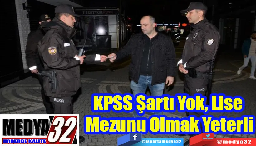 KPSS Şartı Yok, Lise  Mezunu Olmak Yeterli 