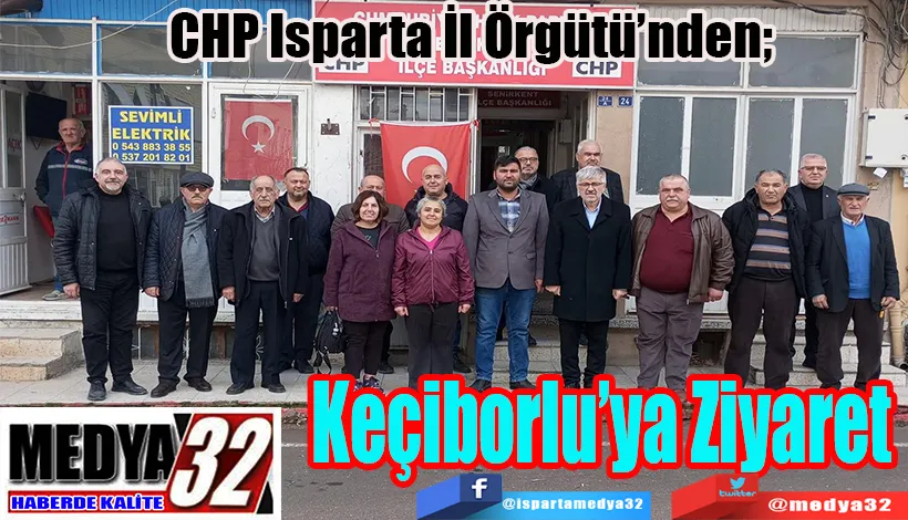 CHP Isparta İl Örgütü’nden;  Keçiborlu’ya Ziyaret 