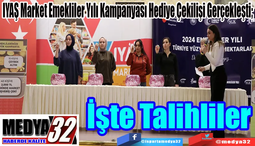  IYAŞ Market Emekliler Yılı Kampanyası Hediye Çekilişi Gerçekleşti;  İşte Talihliler