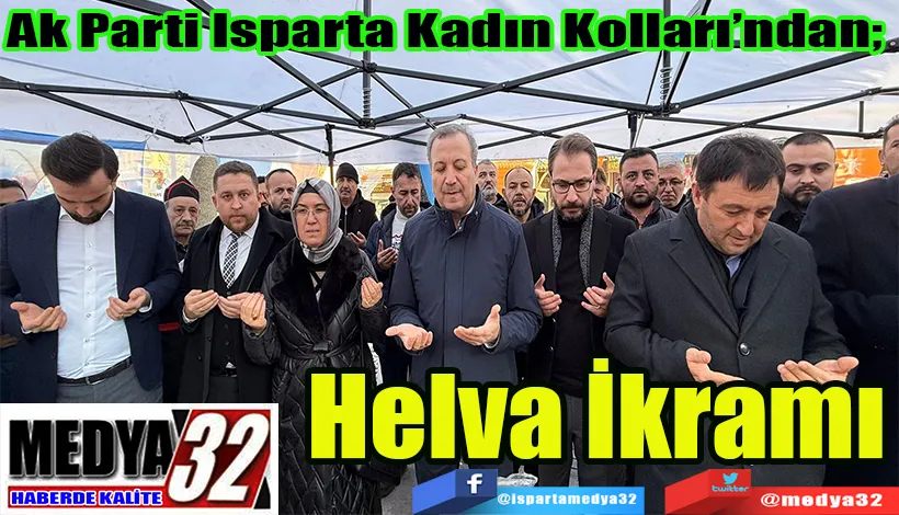 Ak Parti Isparta Kadın Kolları’ndan;  Helva İkramı