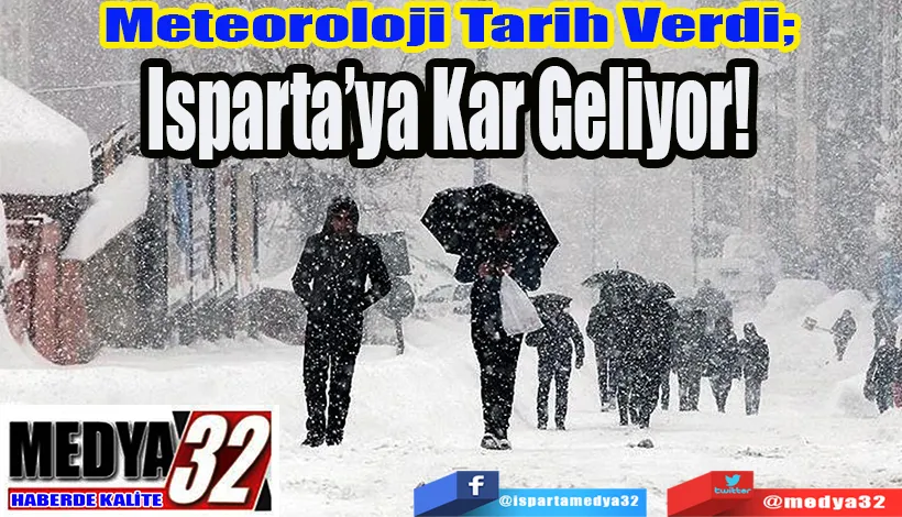 Meteoroloji Tarih Verdi;  Isparta’ya Kar Geliyor!