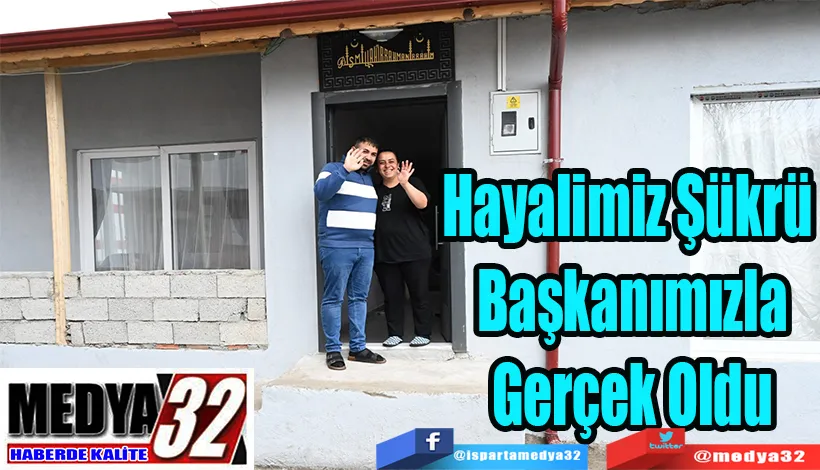 Hayalimiz Şükrü  Başkanımızla Gerçek Oldu