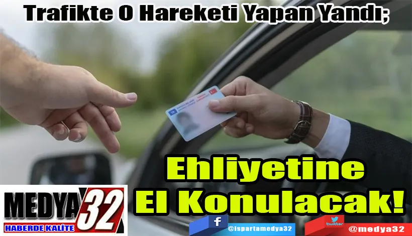 Trafikte O Hareketi Yapan Yandı;  Ehliyetlerine El Konulacak!