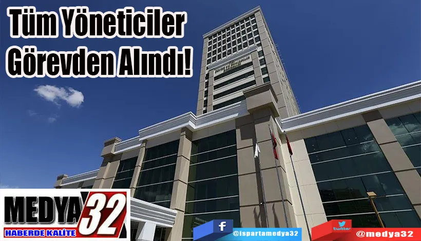 Tüm Yöneticiler  Görevden Alındı!