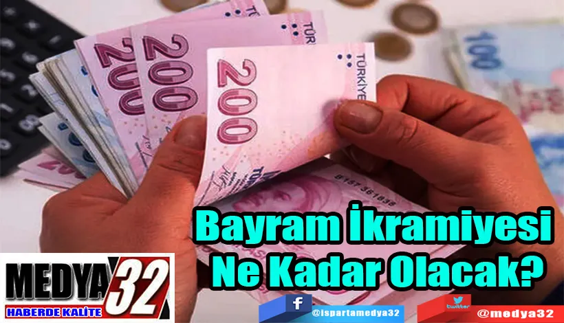 Bayram İkramiyesi  Ne Kadar Olacak? 