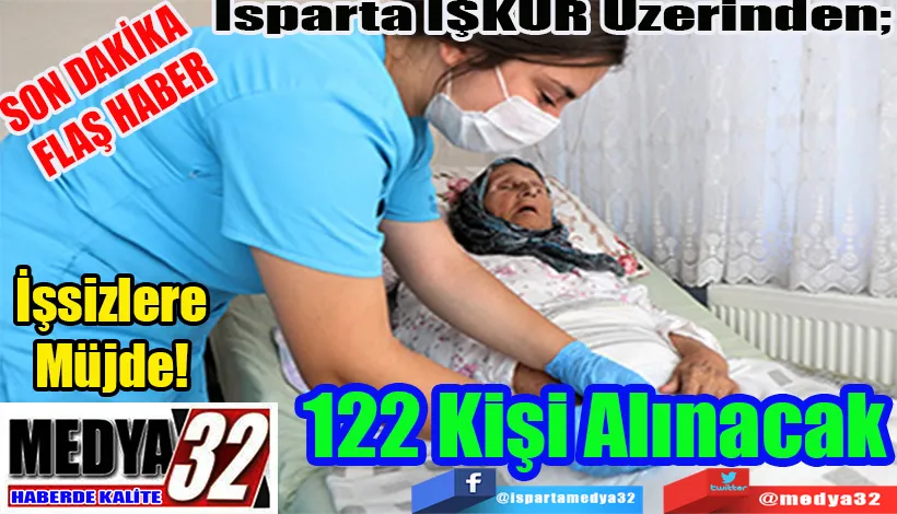 SON DAKİKA  FLAŞ HABER  İşsizlere Müjde!  Isparta İŞKUR Üzerinden;  122 Kişi Alınacak