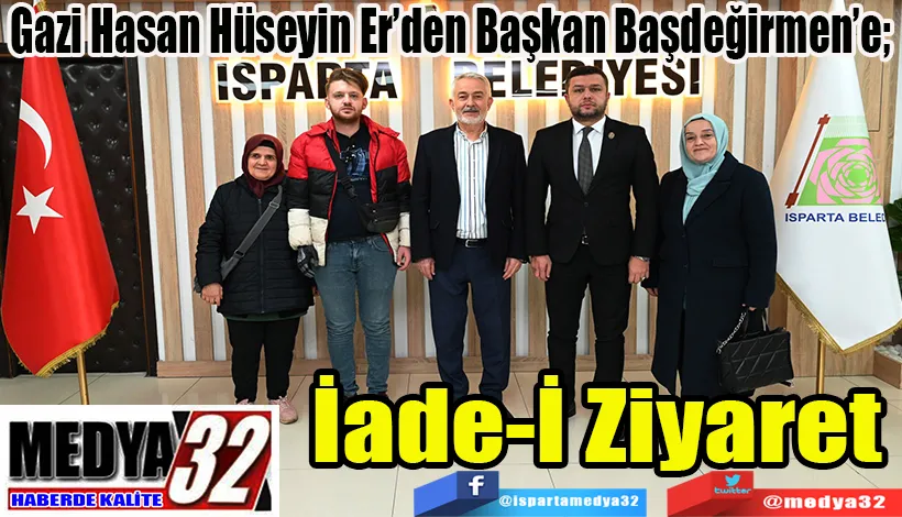 Gazi Hasan Hüseyin Er’den Başkan Başdeğirmen’e;  İade-İ Ziyaret 