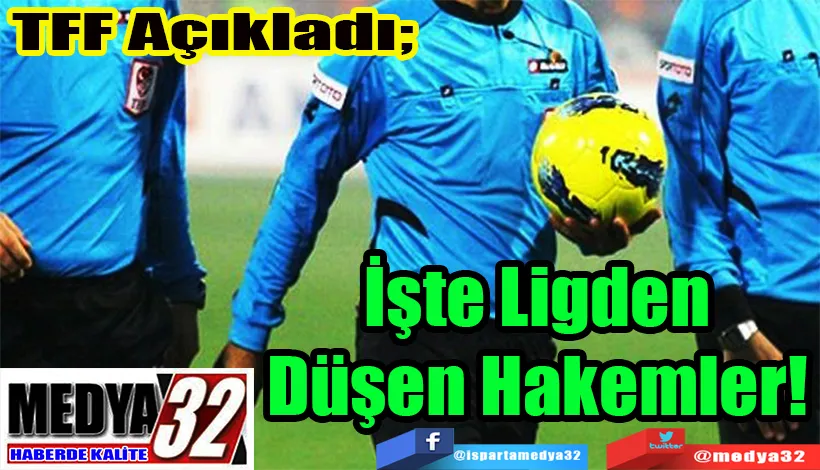  TFF Açıkladı;  İşte Ligden  Düşen Hakemler! 