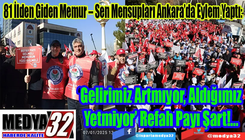 81 İlden Giden Memur – Sen Mensupları Ankara’da Eylem Yaptı:  ‘Gelirimiz Artmıyor, Aldığımız  Yetmiyor’ Refah Payı Şart!...