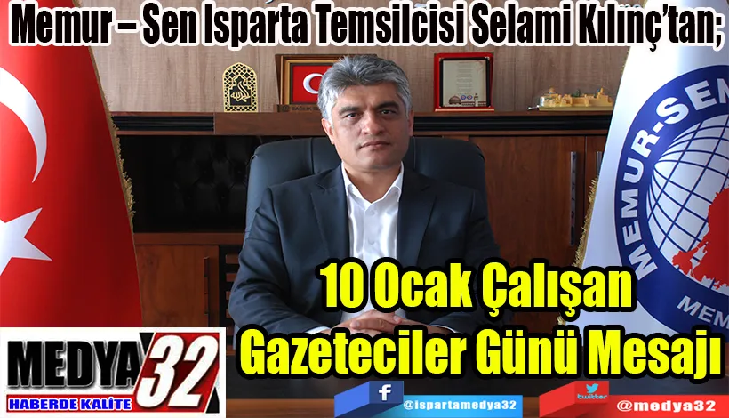  Memur – Sen Isparta Temsilcisi Selami Kılınç’tan;  10 Ocak Çalışan  Gazeteciler Günü Mesajı