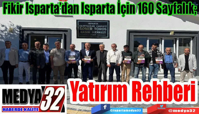 Fikir Isparta’dan Isparta İçin 160 Sayfalık;  Yatırım Rehberi