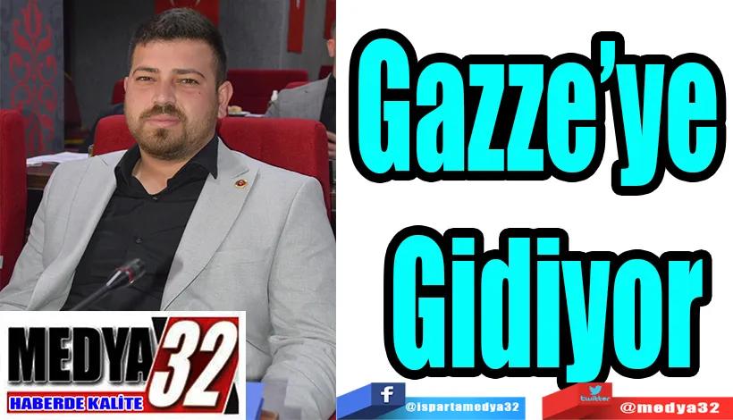 Gazze’ye Gidiyor