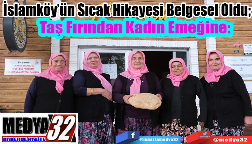 İslamköy’ün Sıcak Hikayesi Belgesel Oldu;  Taş Fırından Kadın Emeğine: 