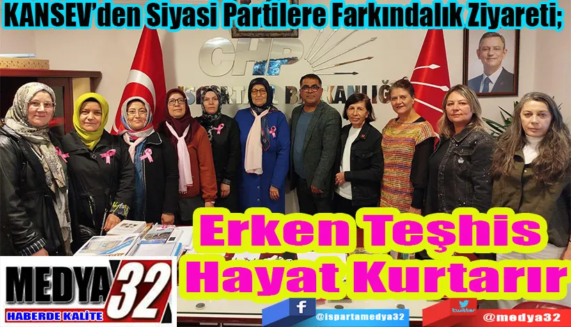 KANSEV’den Siyasi Partilere Farkındalık Ziyareti;  Erken Teşhis Hayat Kurtarır