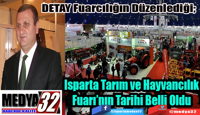 DETAY Fuarcılığın Düzenlediği;  Isparta Tarım ve Hayvancılık Fuarı’nın Tarihi Belli Oldu