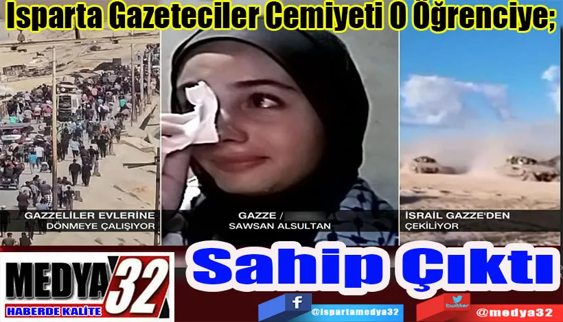 Isparta Gazeteciler Cemiyeti O Öğrenciye;  Sahip Çıktı