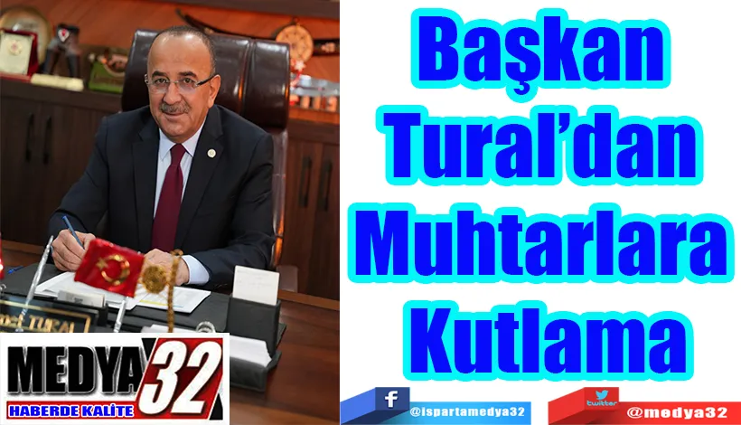 Başkan Tural’dan  Muhtarlara Kutlama 