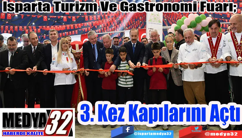 Isparta Turizm Ve Gastronomi Fuarı;  3. Kez Kapılarını Açtı