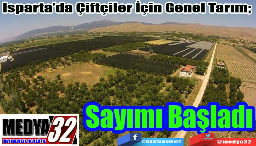 Isparta’da Çiftçiler İçin Genel Tarım;  Sayımı Başladı