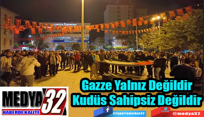 Gazze Yalnız Değildir Kudüs Sahipsiz Değildir