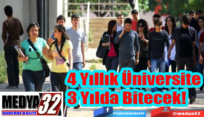 4 Yıllık Üniversite  3 Yılda Bitecek! 