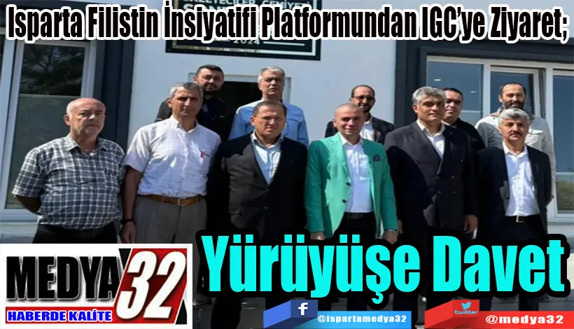 Isparta Filistin İnsiyatifi Platformundan IGC’ye Ziyaret;  Yürüyüşe Davet 