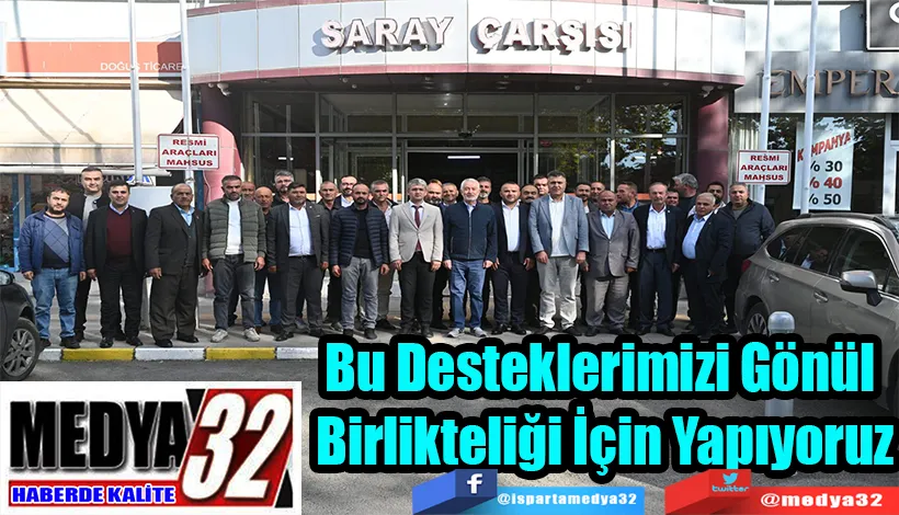 Bu Desteklerimizi Gönül  Birlikteliği İçin Yapıyoruz