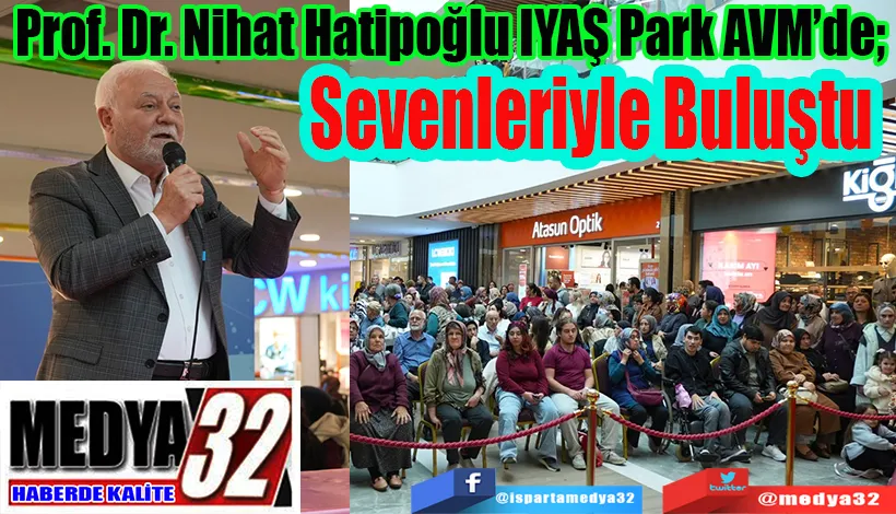 Prof. Dr. Nihat Hatipoğlu IYAŞ Park AVM’de;  Sevenleriyle Buluştu