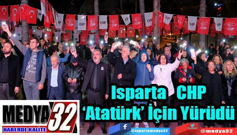 Isparta CHP ‘Atatürk’ İçin Yürüdü 