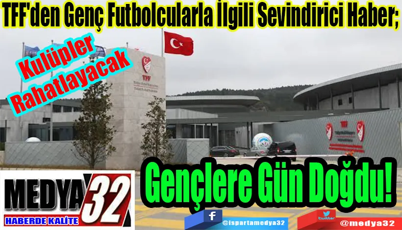 Kulüpler  Rahatlayacak TFF