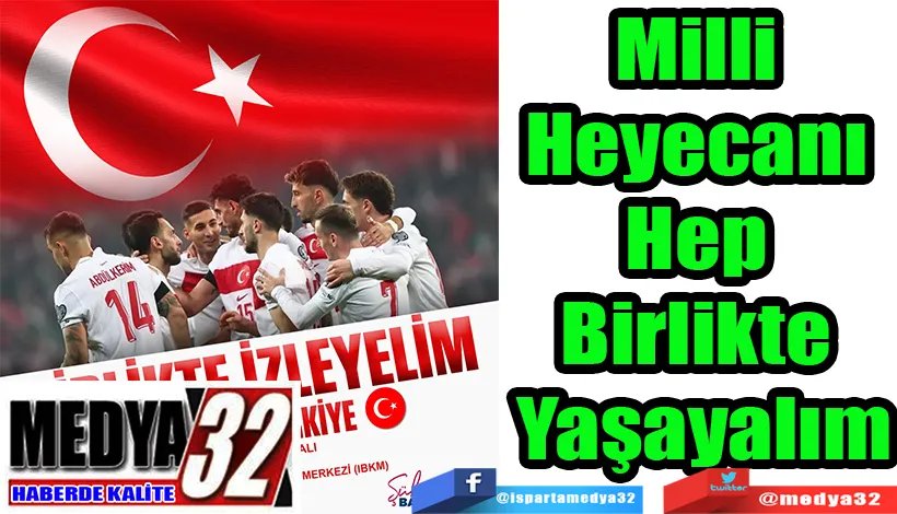 Milli Heyecanı Hep  Birlikte Yaşayalım