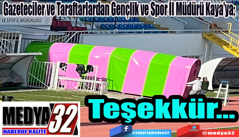 Gazeteciler ve Taraftarlardan Isparta Gençlik ve Spor İl Müdürü Kaya’ya;  Teşekkür…