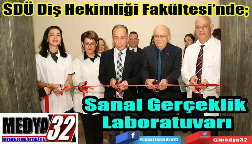 SDÜ Diş Hekimliği Fakültesi’nde;  Sanal Gerçeklik Laboratuvar
