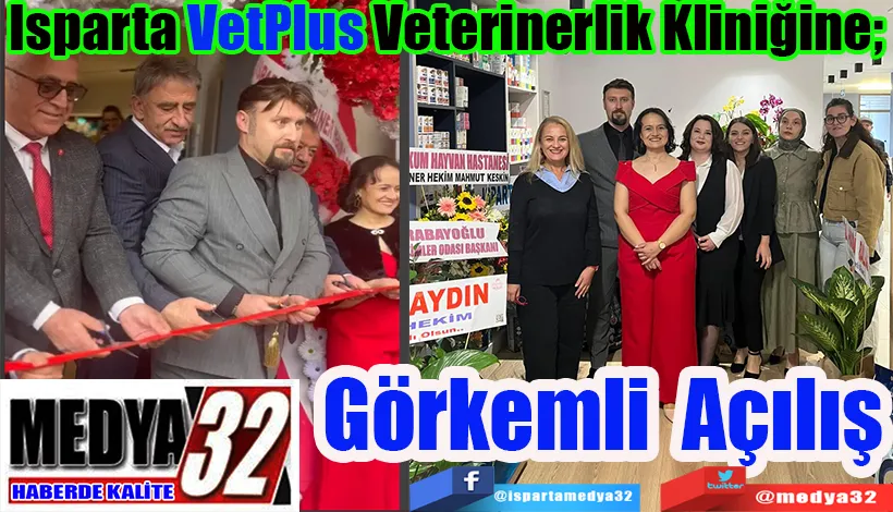 Isparta VetPlus Veterinerlik Kliniğine;  Görkemli Açılış
