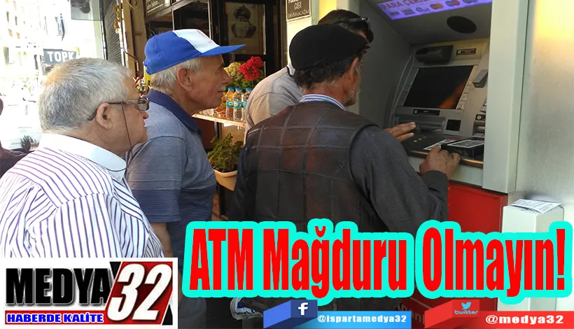 ATM Mağduru Olmayın! 