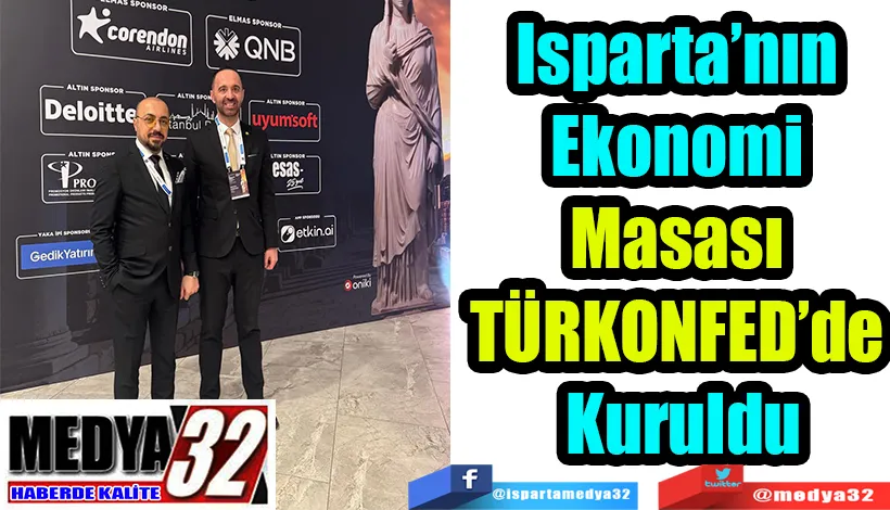 Isparta’nın Ekonomi Masası  TÜRKONFED’de Kuruldu